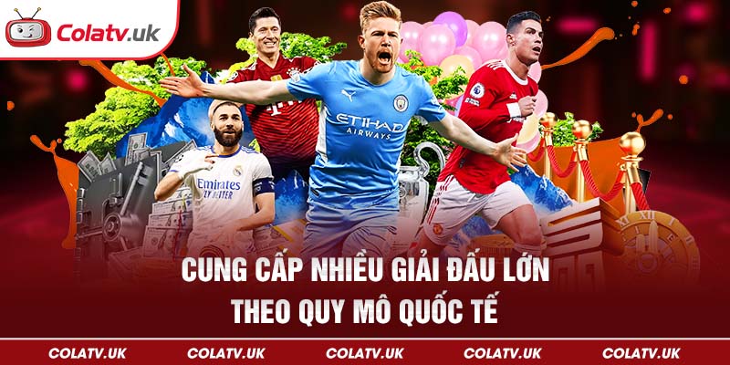 ColaTV - phát sóng trực tiếp các giải đấu hàng đầu thế giới
