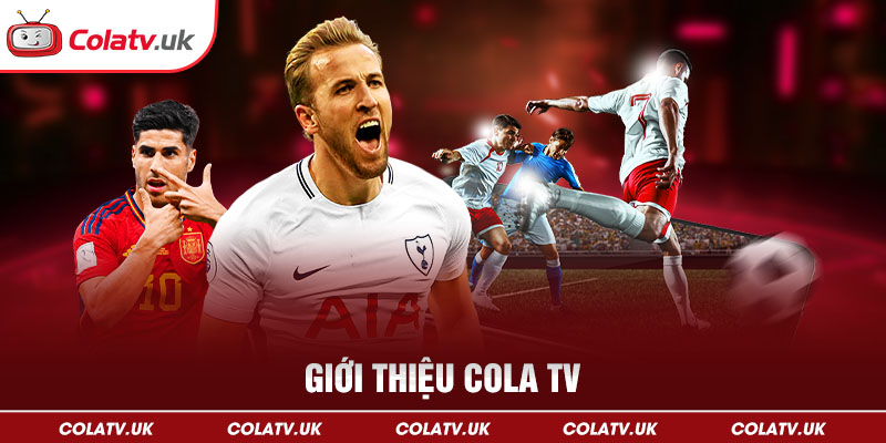 ColaTV nền tảng trực tiếp bóng đá đỉnh cao